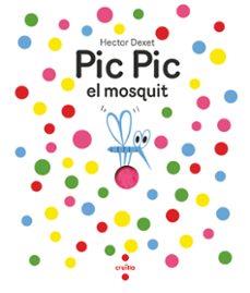 PIC PIC EL MOSQUIT | 9788466156929 | Dexet, Héctor | Llibreria online de Figueres i Empordà