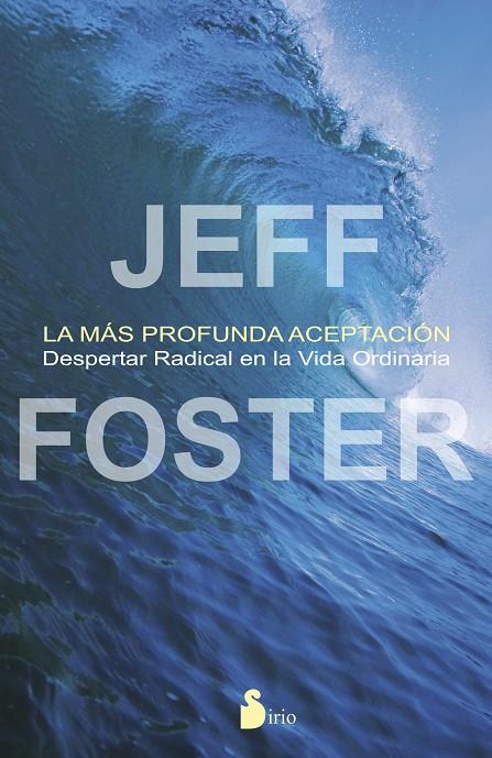 LA MAS PROFUNDA ACEPTACION | 9788478089703 | FOSTER, JEFF | Llibreria online de Figueres i Empordà