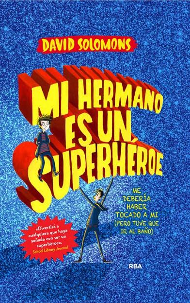 Mi hermano es un superhéroe #01 | 9788427209633 | Solomons David | Llibreria online de Figueres i Empordà