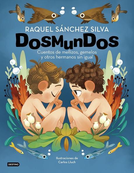 Dosmundos. Cuentos de mellizos, gemelos y otros hermanos sin igual | 9788408241966 | Sánchez Silva, Raquel/Lluch, Carlos | Llibreria online de Figueres i Empordà