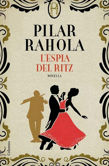 L'espia del Ritz | 9788466426343 | Rahola, Pilar | Llibreria online de Figueres i Empordà