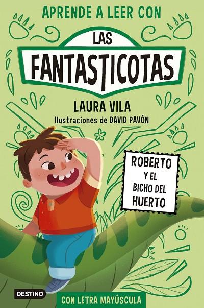 Aprende a leer con Las Fantasticotas #10. Roberto y el bicho del huerto | 9788408291367 | Vila, Laura | Llibreria online de Figueres i Empordà