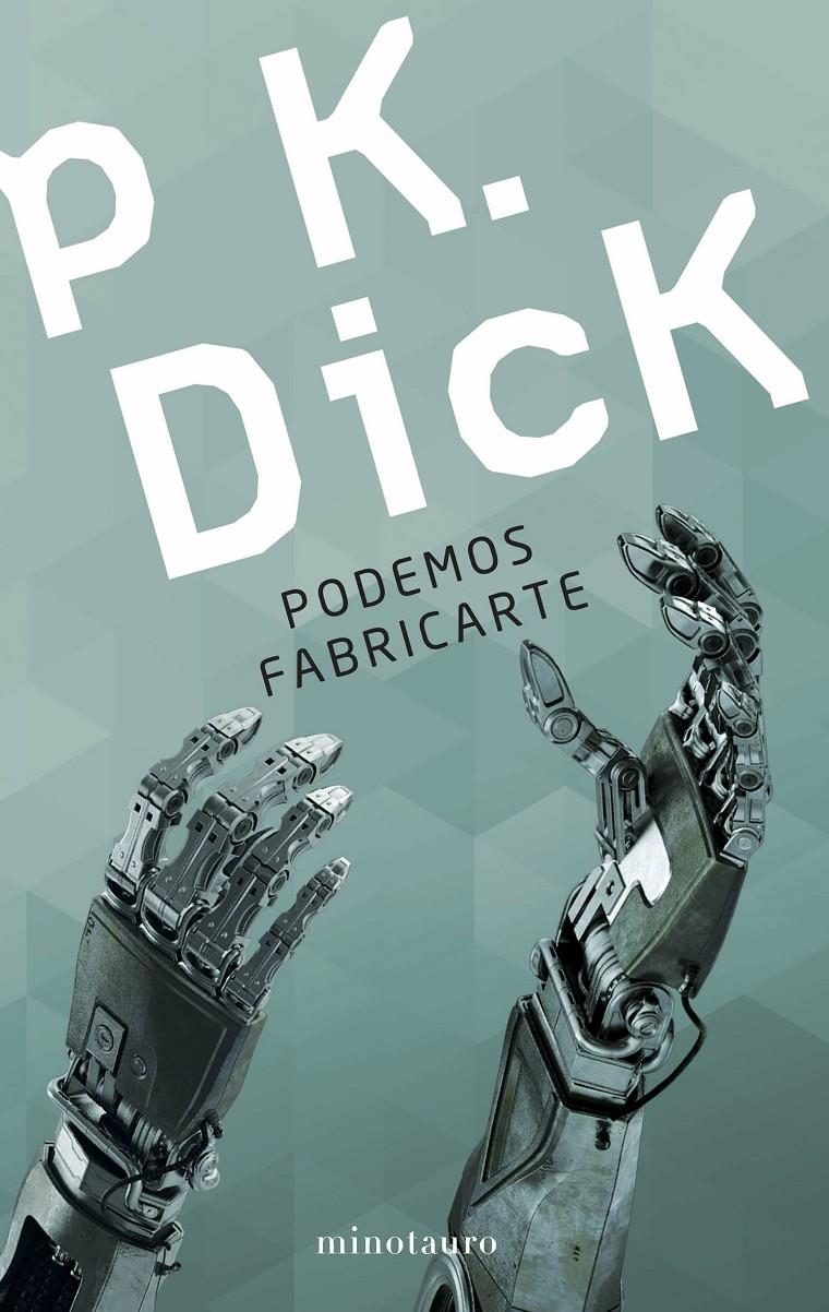 Podemos fabricarte | 9788445005590 | Dick, Philip K. | Librería online de Figueres / Empordà