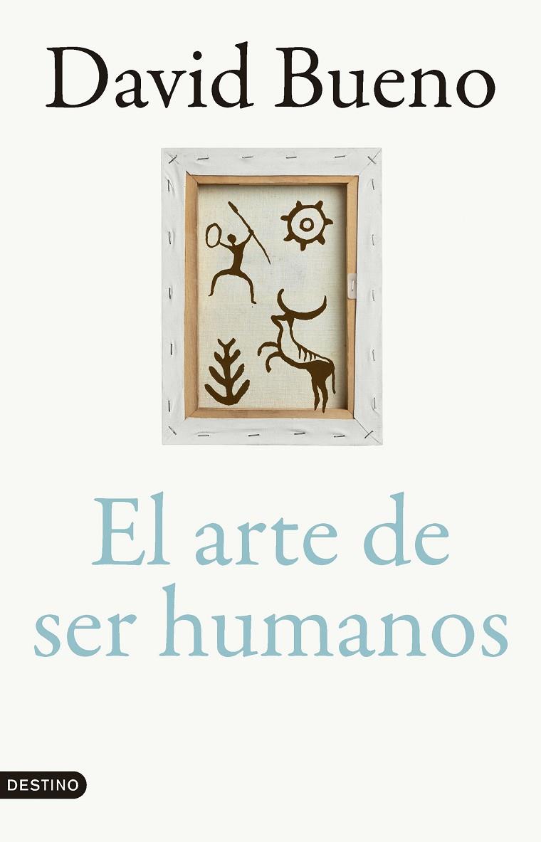 El arte de ser humanos | 9788423366866 | Bueno Torrens, David | Llibreria online de Figueres i Empordà