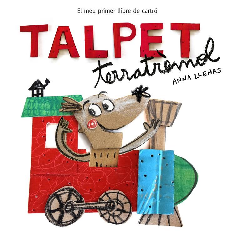 Talpet Terratrèmol. El meu primer llibre de cartró | 9788448850746 | Anna Llenas | Llibreria online de Figueres i Empordà