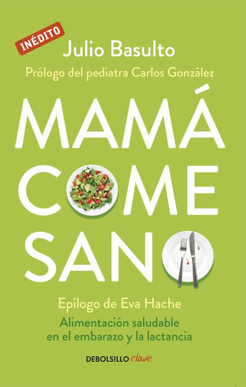 Mamá come sano | 9788490624111 | Basulto, Julio | Llibreria online de Figueres i Empordà