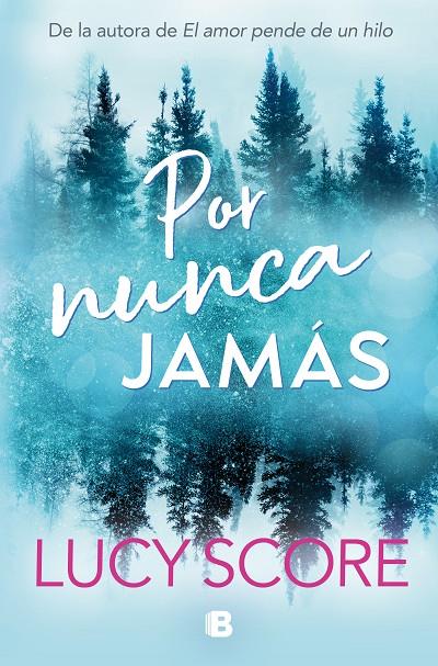 Por nunca jamás | 9788466676625 | Score, Lucy | Librería online de Figueres / Empordà