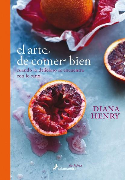 El arte de comer bien | 9788416295135 | Henry, Diana | Llibreria online de Figueres i Empordà