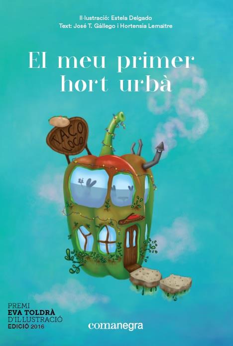 El meu primer hort urbà | 9788416605668 | Delgado, Estela/Gállego, José T./Lemaître, Hortensia | Llibreria online de Figueres i Empordà