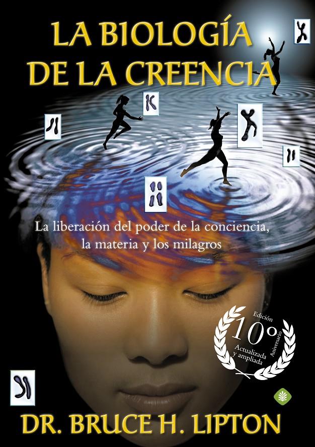 La biología de la creencia (Edición 10º Aniversario) | 9788490606766 | Lipton, Bruce H. | Llibreria online de Figueres i Empordà