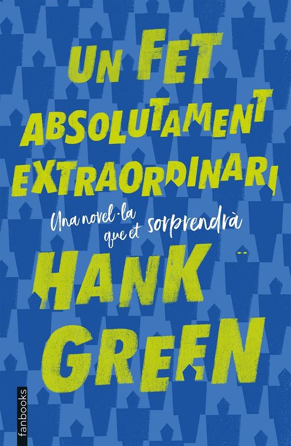 Un fet absolutament extraordinari | 9788417515263 | Green, Hank | Llibreria online de Figueres i Empordà