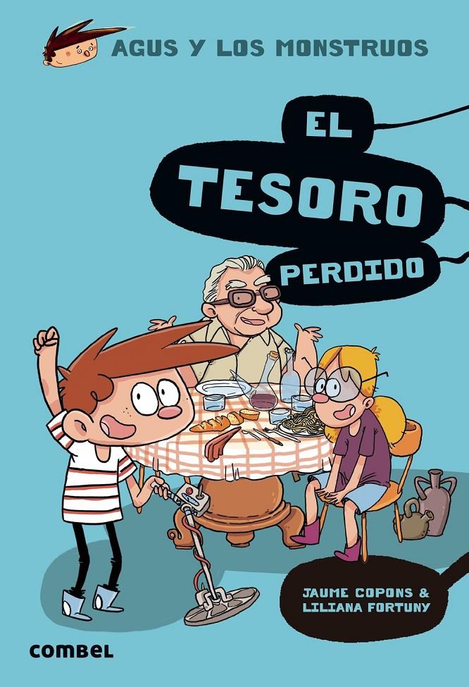 El tesoro perdido (Agus y los monstruos #12) | 9788491014133 | Copons, Jaume | Llibreria online de Figueres i Empordà