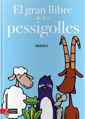 EL GRAN LLIBRE DE LES PESSIGOLLES | 9788494713514 | Dedieu, Thierry | Llibreria online de Figueres i Empordà