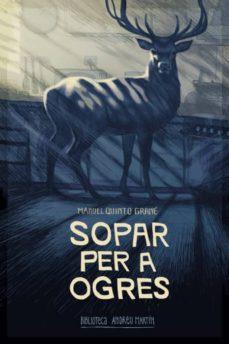 Sopar per a ogres | 9788416547951 | Quinto, Manuel | Llibreria online de Figueres i Empordà