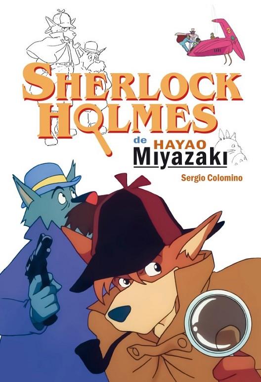 SHERLOCK HOLMES DE HAYAO MIYAZAKI | 9788418510052 | Colomino, Sergio | Llibreria online de Figueres i Empordà