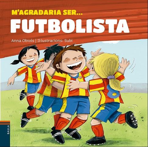 M'agradaria ser... Futbolista | 9788447932801 | Obiols Llopart, Anna | Llibreria online de Figueres i Empordà