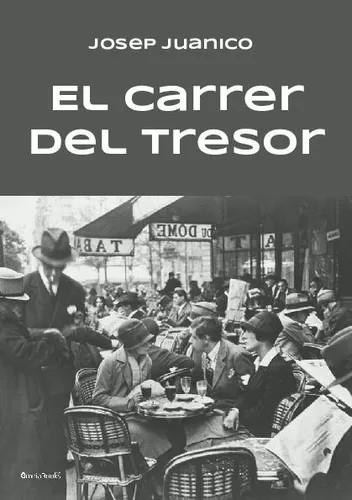 El Carrer del Tresor | 9788412770629 | Juanico Puig, Josep | Llibreria online de Figueres i Empordà