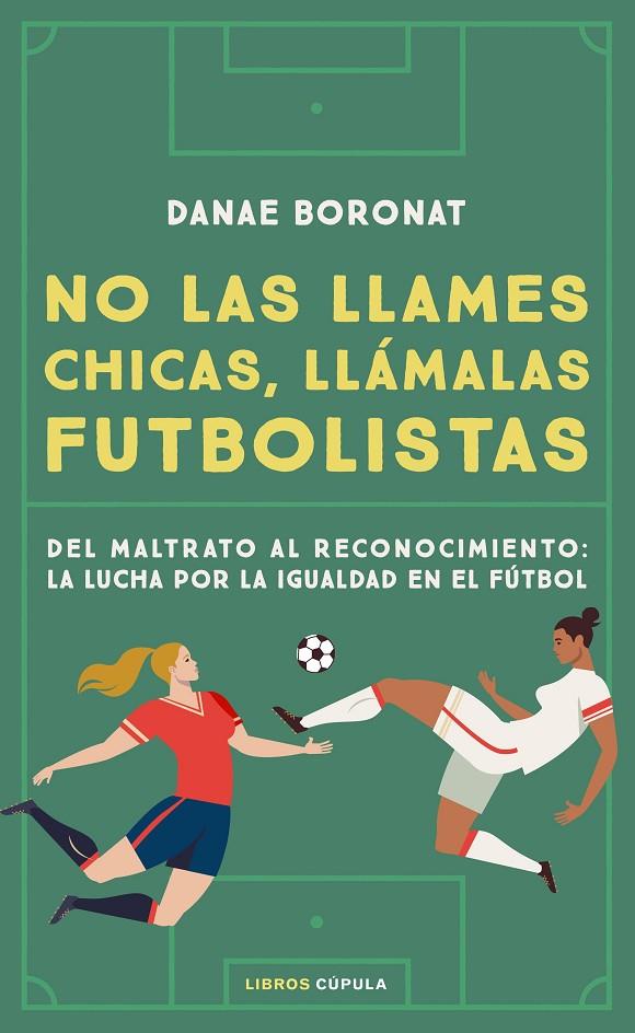 No las llames chicas, llámalas futbolistas | 9788448028206 | Boronat, Danae | Llibreria online de Figueres i Empordà