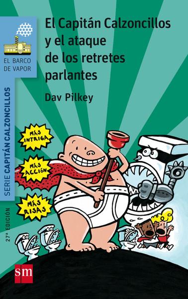 EL CAPITÁN CALZONCILLOS Y EL ATAQUE DE LOS RETRETES PARLANTES | 9788467577044 | Dav Pilkey | Llibreria online de Figueres i Empordà