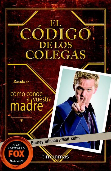 El Código de los Colegas | 9788448008703 | Barney Stinson/Matt Kuhn | Librería online de Figueres / Empordà