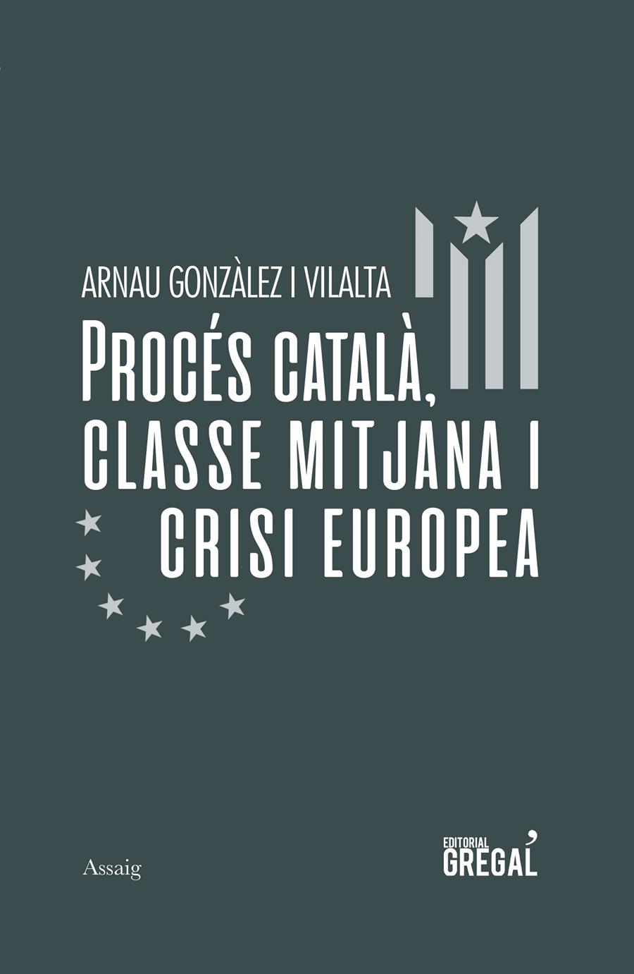 Procés català, classe mitjana i crisi europea | 9788417660581 | Gonzàlez i Vilalta, Arnau | Llibreria online de Figueres i Empordà