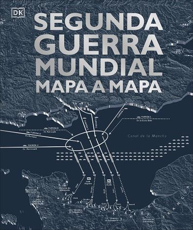 Segunda Guerra Mundial mapa a mapa | 9780241470268 | DK | Llibreria online de Figueres i Empordà