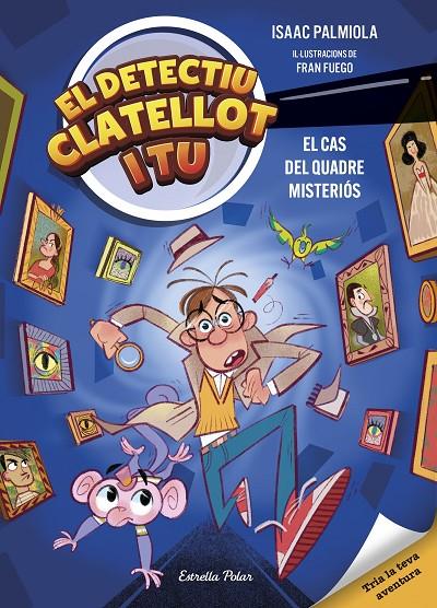 Detectiu Clatellot i tu #01. El cas del quadre misteriós | 9791387519131 | Palmiola, Isaac/Fuego, Fran | Llibreria online de Figueres i Empordà