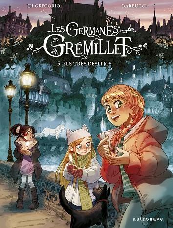 LES GERMANES GRÉMILLET #05. ELS TRES DESITJOS | 9788467971521 | DI GREGORIO, GIOVANNI/BARBUCCI, ALESSANDRO | Librería online de Figueres / Empordà