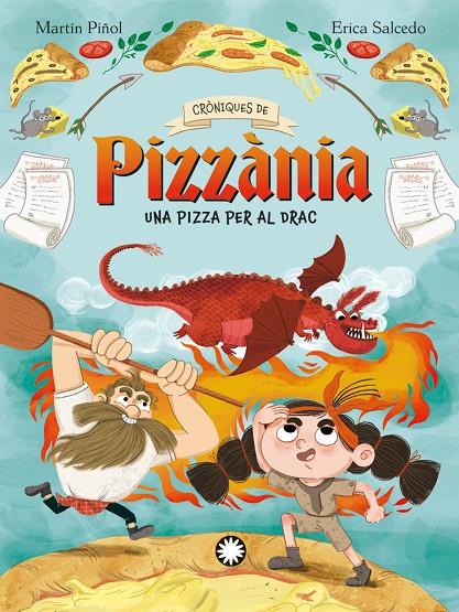 Cròniques de Pizzània #01. Una pizza per al drac | 9788410090323 | Martín Piñol, Joan Antoni | Llibreria online de Figueres i Empordà