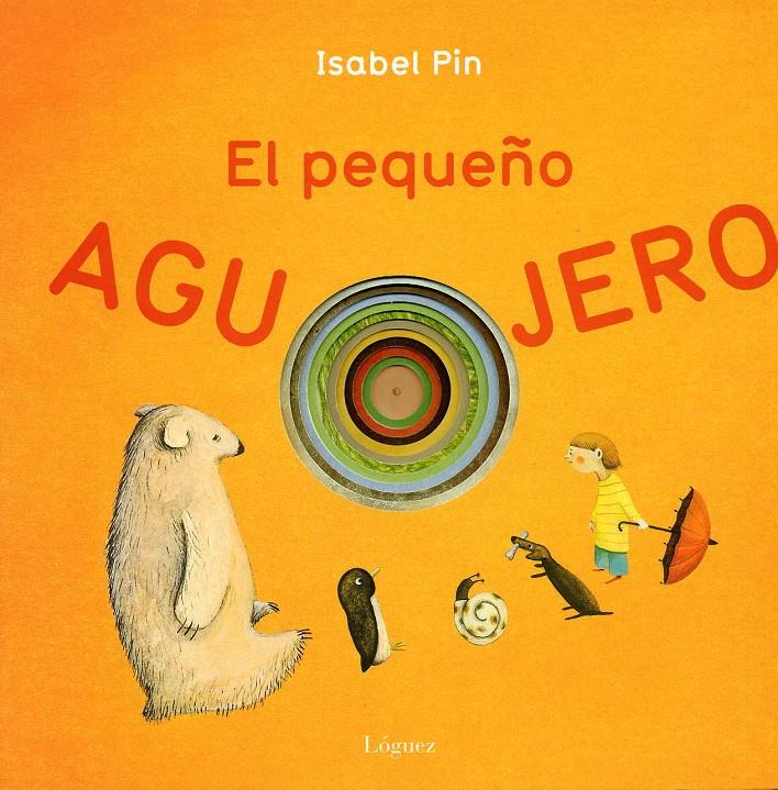 El pequeño agujero | 9788496646346 | Pin, Isabel | Llibreria online de Figueres i Empordà