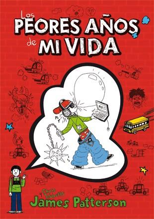 Los peores años de mi vida #01 | 9788424643959 | Patterson, James/Tebbetts, Chris | Llibreria online de Figueres i Empordà