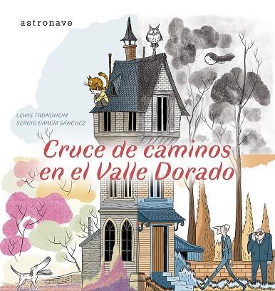 CRUCE DE CAMINOS EN EL VALLE DORADO | 9788467970562 | Trondheim, Lewis/Garcia, Sergio/Moral, Lola | Llibreria online de Figueres i Empordà