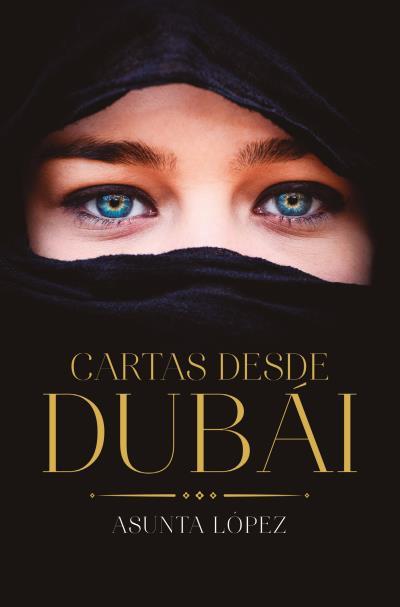 Cartas desde Dubái | 9788416622696 | López, Asunta | Librería online de Figueres / Empordà