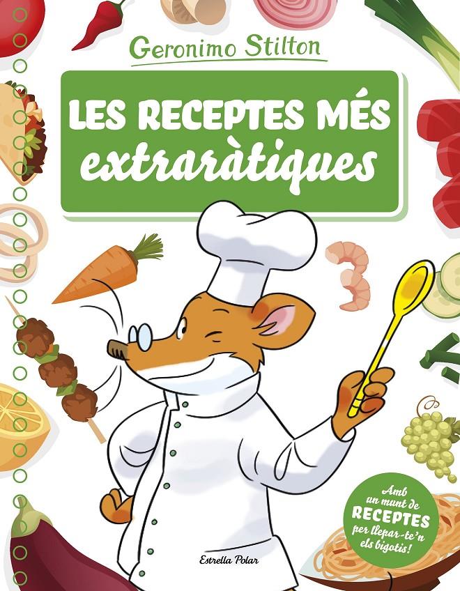 Les receptes més extraràtiques | 9788491373261 | Stilton, Geronimo | Llibreria online de Figueres i Empordà