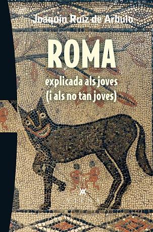 Roma explicada als joves (i als no tan joves) | 9788483309216 | Ruiz de Arbulo Bayona, Joaquín | Llibreria online de Figueres i Empordà