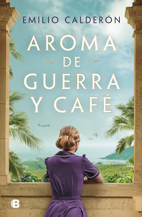 Aroma de guerra y café | 9788466678896 | Calderón, Emilio | Librería online de Figueres / Empordà