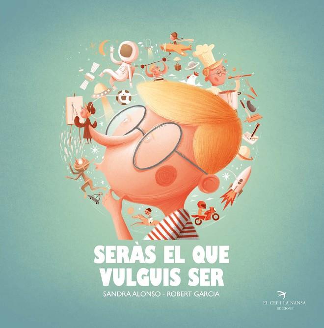 Seràs el que vulguis ser | 9788418522222 | Alonso Villar, Sandra | Llibreria online de Figueres i Empordà