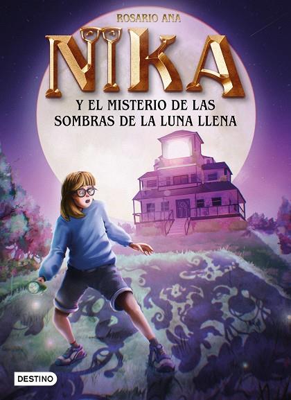 Los misterios de Nika 3. El misterio de las sombras de la luna llena | 9788408271932 | Rosario Ana | Llibreria online de Figueres i Empordà