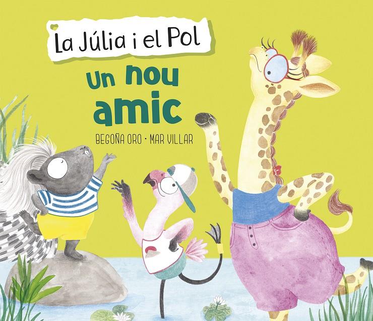 Un nou amic (La Júlia i el Pol. Àlbum il·lustrat) | 9788448854430 | Oro, Begoña/Villar, Mar | Llibreria online de Figueres i Empordà