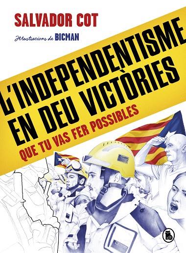 L'independentisme en deu victòries (que tu vas fer possibles) | 9788402424488 | Cot, Salvador | Llibreria online de Figueres i Empordà