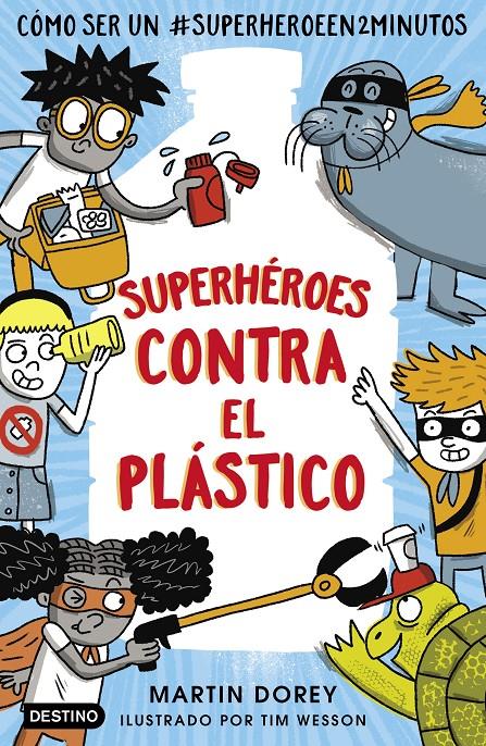 Superhéroes contra el plástico | 9788408221579 | Dorey, Martin | Librería online de Figueres / Empordà