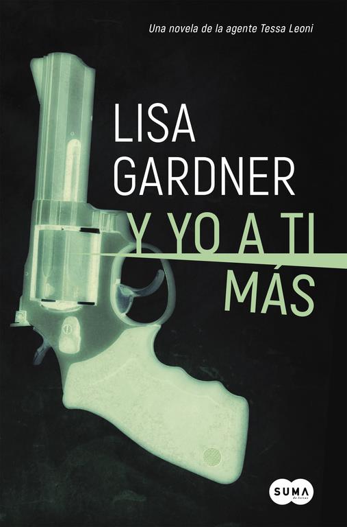 Y yo a ti más (Agente Tessa Leoni 1) | 9788491290780 | Lisa Gardner | Llibreria online de Figueres i Empordà