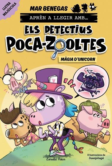 Aprèn a llegir amb Els detectius Poca-zooltes #04. Màgia d'unicorn | 9788413898858 | Benegas, Mar | Librería online de Figueres / Empordà