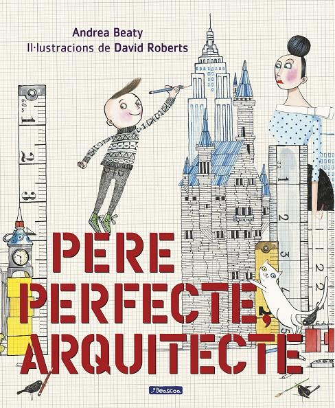 Pere Perfecte, arquitecte | 9788448849818 | Andrea Beaty/David Roberts | Llibreria online de Figueres i Empordà