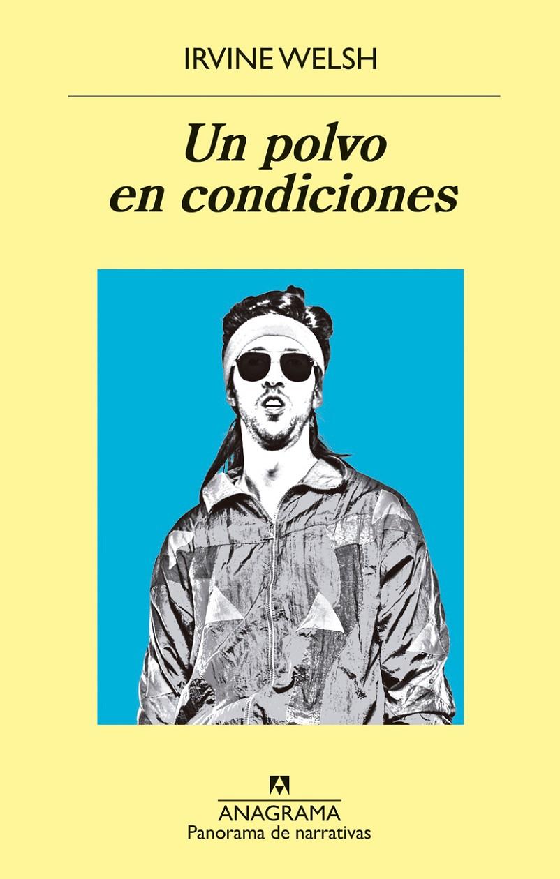 Un polvo en condiciones | 9788433980151 | Welsh, Irvine | Librería online de Figueres / Empordà