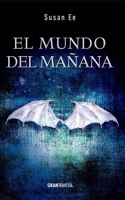 El mundo del mañana (El fin de los tiempos #02) | 9788494325663 | Ee, Susan | Llibreria online de Figueres i Empordà