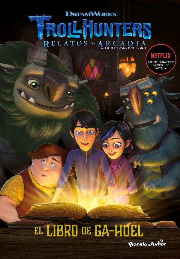 Trollhunters. Cuentos de Arcadia. El Libro de Ga-Huel | 9788408202523 | Dreamworks | Llibreria online de Figueres i Empordà