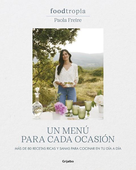 Foodtropia: Un menú para cada ocasión | 9788425364211 | Freire, Paola | Llibreria online de Figueres i Empordà