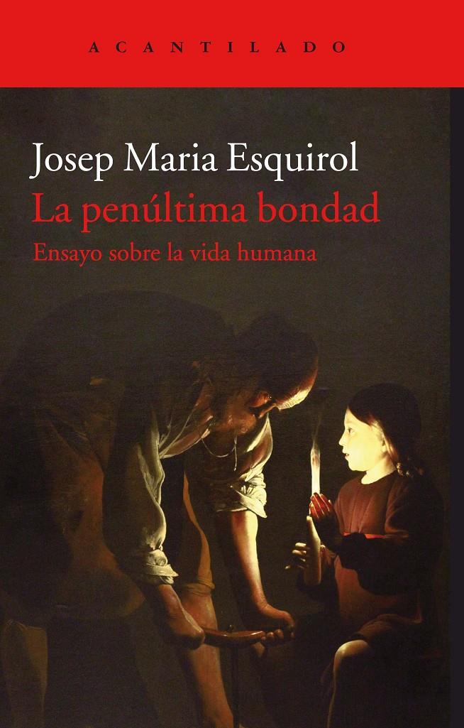 La penúltima bondad | 9788416748846 | Esquirol Calaf, Josep Maria | Llibreria online de Figueres i Empordà