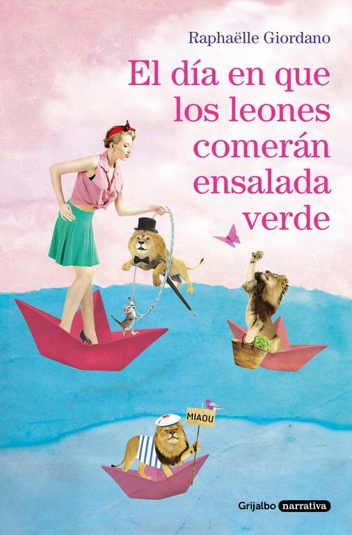 El día en que los leones comerán ensalada verde | 9788425356155 | Raphäelle Giordano | Librería online de Figueres / Empordà